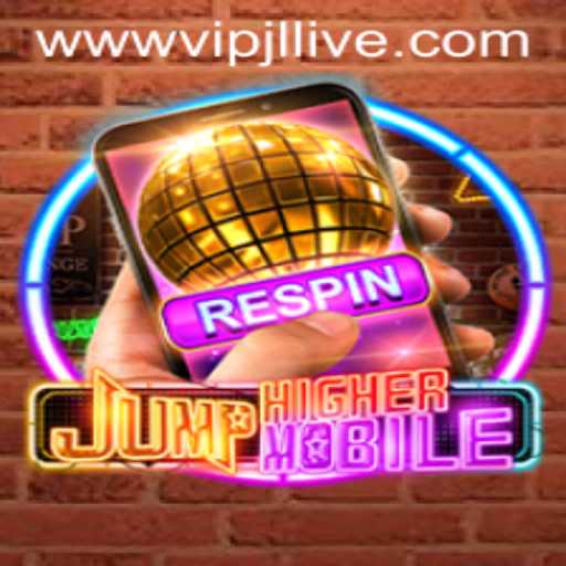 JumpHighermobile: A Thrilling New Game Experience with VIPJL Live