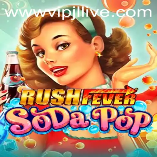 RushFeverSodaPop: A Thrilling Dive into the World of VIPJL Live!
