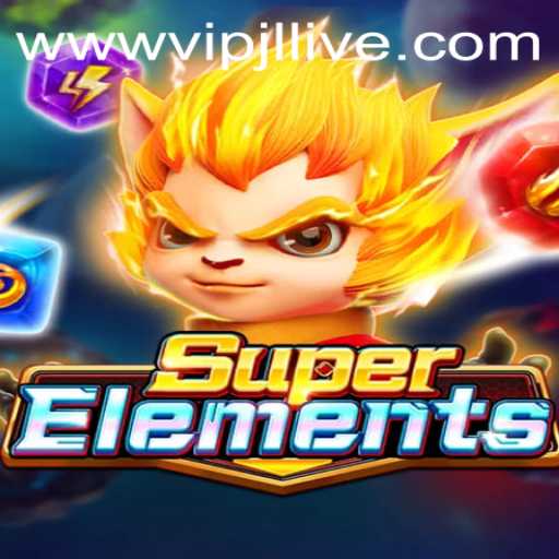 Discover the Thrilling Adventure of SuperElements: A Guide to the Game and VIPJL Live Experience